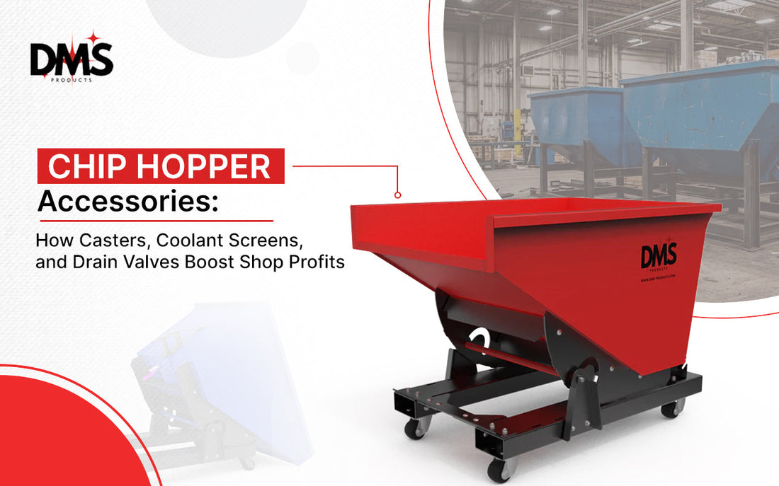 Chip Hopper Accessories: How Casters, Coolant Screens, and Drain Valves Boost Shop Profits